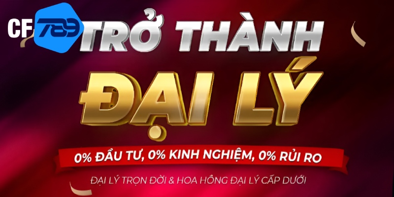 Nhà cái CF789 đem đến cơ hội hấp dẫn khi làm đại lý